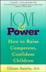 Love and Power : How to Raise Competent, Confident Children, Austin, Glenn, 0471024988