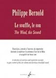 Philippe Bernold : Le souffle, le son - Exercices, extraits d'œuvres du répertoire destinés à maîtriser la colonne d'air de la flûte et acquérir un beau son by 