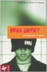 Was geht? Was geht?