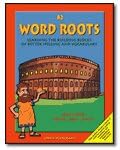 Word Roots: Learning the Building Blocks of Better Spelling & Vocabulary, Book B2, Grades 7-12+