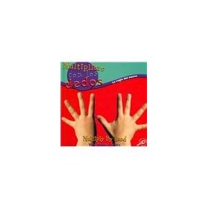 Multiplicar Con Los Dedos: La Regla del Nueve (Multiply by Hand: The Nines Facts) (Enforque Matematico(bilingual Math Focal Points)) (Spanish and Engl