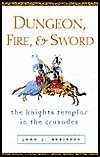 Dungeon, Fire and Sword: The Knights Templar in... 156731645X Book Cover