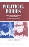 Political Bodies : Gender, History, and the Struggle for Narrative Power in Recent Chilean Literature, Nelson, Alice A., 0838755038