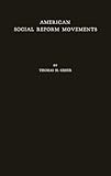 American Social Reform Movements: Their Pattern Since 1865, Thomas H. Greer, 0313223823