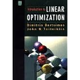 Introduction to Linear Optimization (Athena Scientific Series in Optimization and Neural Computation, 6)