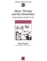 Music Therapy and the Dementias: Improving the Quality of...