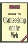 The Foundation Center's Guide to Grantseeking on the Web, Schladweiler, Kief, 0879549661