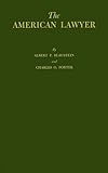 The American Lawyer : A Summary of the Survey of the Legal Profession, Blaustein, Albert P. and Porter, Charles O., 0837164389