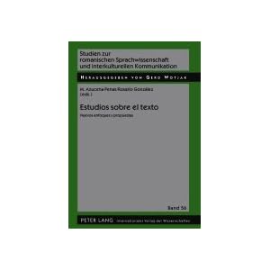 Estudios sobre el texto: Nuevos enfoques y propuestas (Studien zur romanischen Sprachwissenschaft und interkulturellen Kommunikation) (Spanish Edition