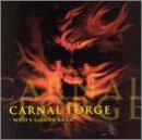Carnal Forge - Who