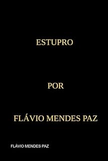 Livro Estupro - Por Flávio Mendes Paz