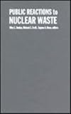 Public Reactions to Nuclear Waste : Citizens' Views of Repository Siting, , 0822313553