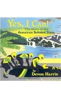 Yes, I Can!: The Story of the Jamaican Bobsled Team