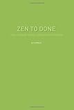 Zen To Done: The Ultimate Simple Productivity System