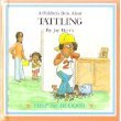 A Children's Book About: Tattling (Help Me Be Good)