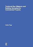 Technical Due Diligence and Building Surveying for Commercial Property by Adrian Tagg
