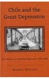 Chile and the Great Depression : The Politics of Underdevelopment, 1927-1948, Monteon, Michael, 0879180900