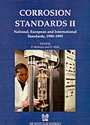 Corrosion Standards II : National, European and International Standards, 1990-1995, , 1861250096