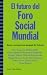 El futuro del foro social mundial : retos y perspectivas después de Nairobi (Más Madera, Band 70)