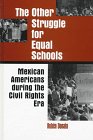 The Other Struggle for Equal Schools : Mexican Americans During the Civil Rights Era, Donato, Ruben, 0791435199