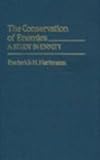 The Conservation of Enemies : A Study in Enmity, Hartmann, Frederick H., 0313230633
