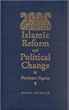 Islamic Reform and Political Change in Northern Nigeria, Loimeier, Roman, 0810113465