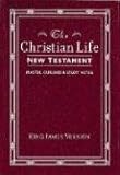 The Christian Life New Testament: King James Version, with Master Outlines & Study Notes