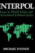 Interpol: Issues in World Crime and International Justice (Criminal Justice and Public Safety)