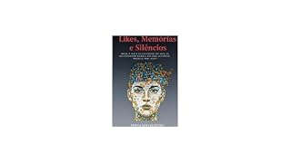 Livro Likes, Memórias e Silêncios