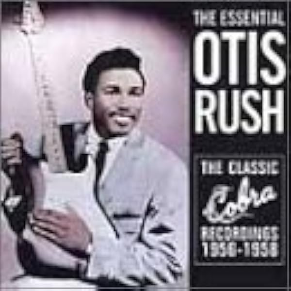 Rush, Otis - Otis Rush, 1956-1958 Cobra Recordings - Amazon