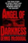 Angel of Darkness: The True Story of Randy Kraft and the Most Heinous Murder Spree