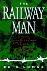 The Railway Man: A Pow's Searing Account of War, Brutality and Forgiveness by Eric Lomax