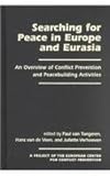 Searching for Peace in Europe and Eurasia : An Overview of Conflict Prevention and Peacebuilding Activities, , 1588260542