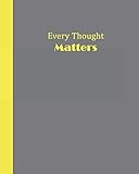 Journal: Every Thought Matters (Grey and Yellow) 8x10 - GRAPH JOURNAL - Journal with graph paper pag by Premise Content