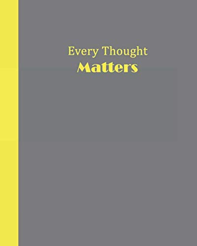 Journal: Every Thought Matters (Grey and Yellow) 8x10 - GRAPH JOURNAL - Journal with graph paper pag by Premise Content