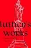 Luther's Works Lectures on Genesis/Chapters 31-37 (Luther's Works) (Luther's Works (Concordia)) by Paul D. Pahl