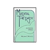 Marital Therapy : An Integrative Approach, Nichols, William C., 089862102X