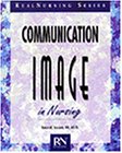 Communication and Image in Nursing : Behaviors That Work, Sherman, Karen W., 0827356897