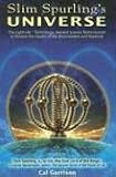 Slim Spurling's Universe: Ancient Knowledge Rediscovered to Restore the Health of the Environment an by 