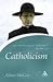 An Intelligent Person's Guide to Catholicism (Continuum Icons)