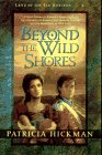 Beyond the Wild Shores (Land of the Far Horizon) (Book 4) by