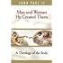 Man and Woman He Created Them: A Theology of the Body