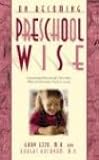 On Becoming Preschool Wise: Optimizing Educational Outcomes What Preschoolers Need to Learn