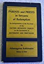 Parents and priests as servants of redemption; an interpretation of the doctrines of the Eastern Orthodox Church on the sacraments of matrimony and priesthood