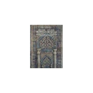 Islamic Art and Architecture, 650-1250 (Pelican History of Art)