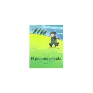 El Pequeno Soldado / the Little Soldier (Spanish Edition)