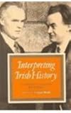 Interpreting Irish History : The Debate on Historical Revisionism, Brady, Ciaran, 0716525461