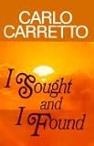 I Sought and I Found : My Experience of God and of the Church, Carretto, Carlo, 0883442035