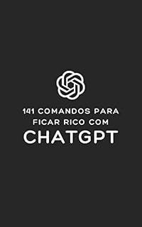 Livro 141 Comandos para Ficar Rico com o ChatGPT esse Mês