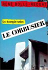 Un Evangile selon Le Corbusier (Epiphanie) (French Edition) by René Bolle-Reddat (Paperback)